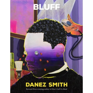 Bluff | Danez Smith (ISBN: 9781784745738)