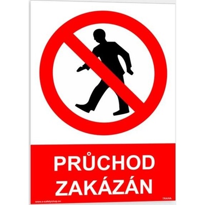 Traiva s.r.o Průchod zakázán Verze: Plast 210 x 297 mm (A4) tl. 0.5 mm - Kód: 00396