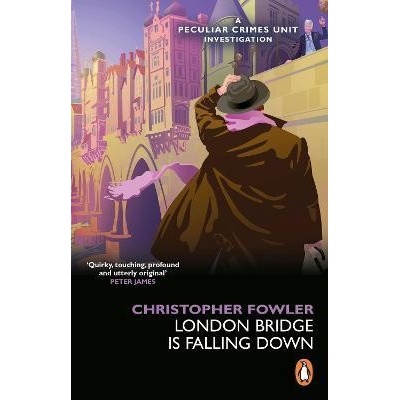 Bryant & May - London Bridge is Falling Down - Fowler Christopher