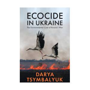 Ecocide in Ukraine | Darya Tsymbalyuk (ISBN: 9781509562503)