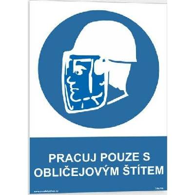 Traiva s.r.o Pracuj pouze s obličejovým štítem Verze: Samolepka 210 x 297 mm (A4) tl. 0.1 mm - Kód: 08410