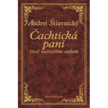 Čachtická pani pred najvyšším súdom | Andrej Štiavnický