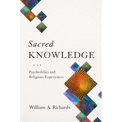 Sacred Knowledge - Psychedelics and Religious Experiences Richards WilliamPaperback