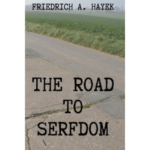The Road to Serfdom | Friedrich A Hayek (ISBN: 9781998614745)