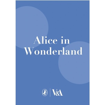 Alice in Wonderland: V&A Collectors Edition - Lewis Carroll, Puffin Classics