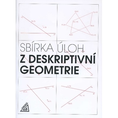 Sbírka úloh z deskriptivní geometrie - E. Maňásková