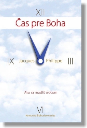Čas pre Boha - Ako sa modliť srdcom
