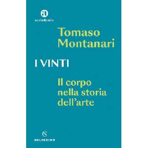 vinti. Il corpo nella storia dell'arte | Tomaso Montanari (2022)