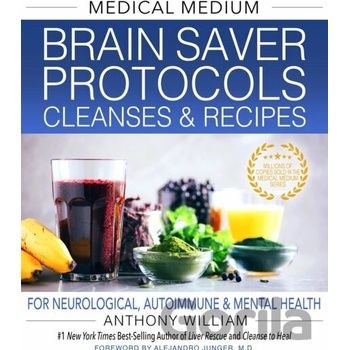 Medical Medium Brain Saver Protocols, Cleanses & Recipes - Anthony William
