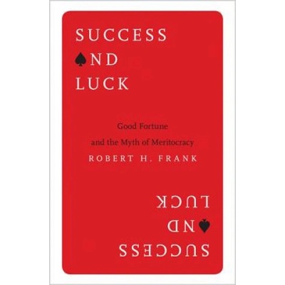 Success and Luck | Robert H. Frank