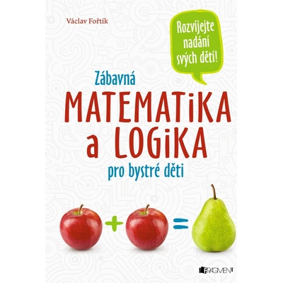 Zábavná matematika a logika pro bystré děti
