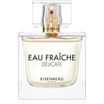 EISENBERG Eau Fraîche Délicate EDP 100 ml Парфюми
