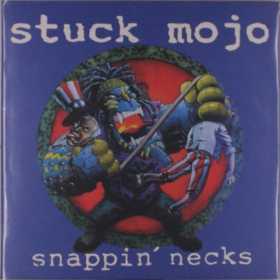 Stuck Mojo - Snappin' Necks LP