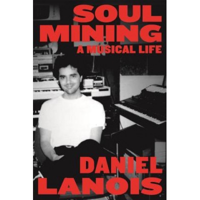 Soul Mining | Daniel Lanois, Keisha Kalfin