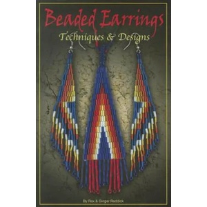 Beaded Earrings: Techniques & Design | Rex Reddick, Ginger Reddick (ISBN: 9781929572205)