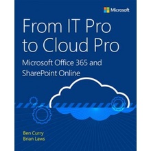 From IT Pro to Cloud Pro Microsoft Office 365 and SharePoint Online