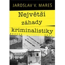 Největší záhady kriminalistiky – Vraždy - Mareš Jaroslav