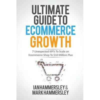 2022 Ultimate Guide To E-commerce Growth | Mark Hammersley