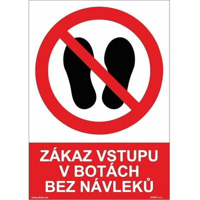 DUKO ZÁKAZ VSTUPU V BOTÁCH BEZ NÁVLEKŮ Formát: 210 x 297 mm, Materiál: plast 3 mm, samolepící vinylová fólie