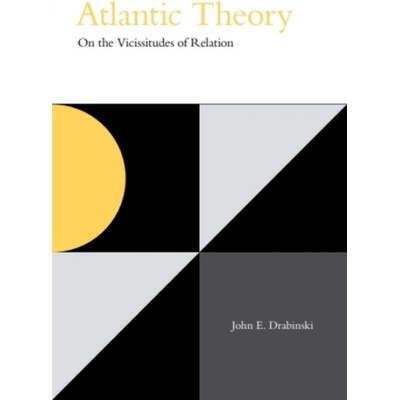 Atlantic Theory - Drabinski, John E. (Associate Professor of Black Studies, Amherst College)
