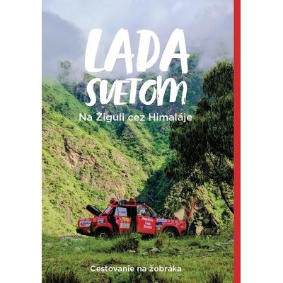 Lada Svetom - Na Žiguli cez Himaláje Marián Grofčík