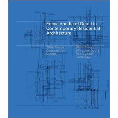 Encyclopedia of Detail in Contemporary Residential Architecture - Virginia McLeod