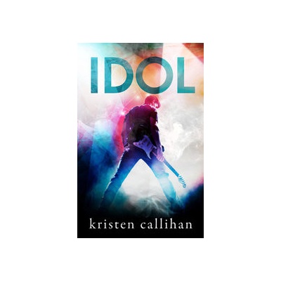 Idol - Kristen Callihan