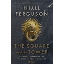 The Square and the Tower - Niall Ferguson