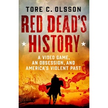 Red Dead's History: A Video Game, an Obsession, and America's Violent Past