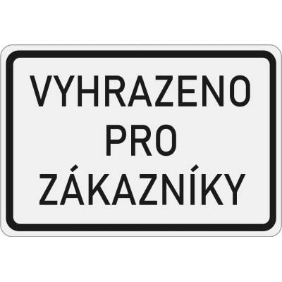 Dopravní značka E13 500x300mm Vyhrazeno pro zákazníky