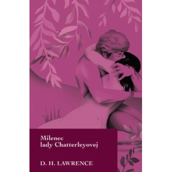Milenec lady Chatterleyovej - David Herbert Lawrence