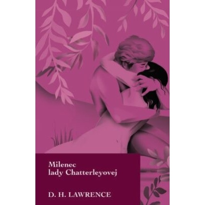 Milenec lady Chatterleyovej - David Herbert Lawrence