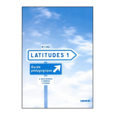 Latitudes 1 - metodická příručka - Hoareau S.Huck,Mérieux R.,Loiseau Y.