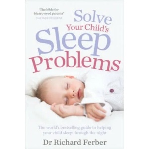 Solve Your Child's Sleep Problems | Richard Ferber (2013)