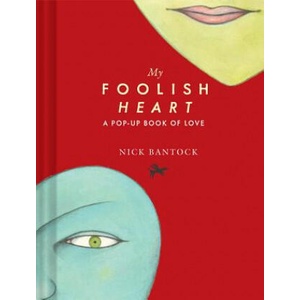 My Foolish Heart: A Pop-Up Book of Love | Nick Bantock (ISBN: 9781452163024)