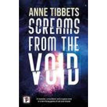 Screams from the Void - Anne Tibbets