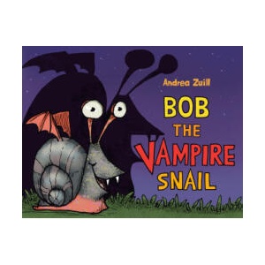 Bob the Vampire Snail | Zuill, Andrea (ISBN: 9780593814963)
