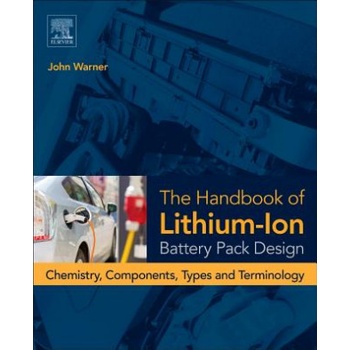 Handbook of Lithium-Ion Battery Pack Design | John Warner