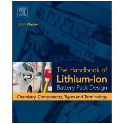 Handbook of Lithium-Ion Battery Pack Design | John Warner