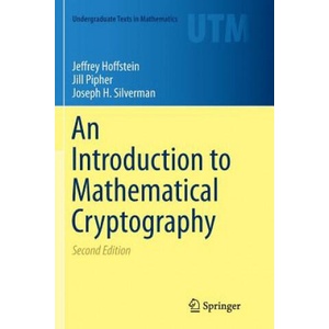 Introduction to Mathematical Cryptography | Jeffrey Hoffstein, Jill Pipher, Joseph H. Silverman (ISBN: 9781493939381)