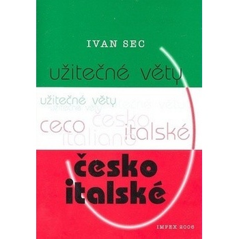 Užitečné věty česko - italské - Sec Ivan