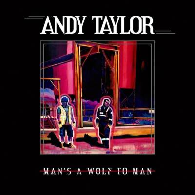 ANDY TAYLOR - MAN\'S A WOLF TO MAN Vinyl