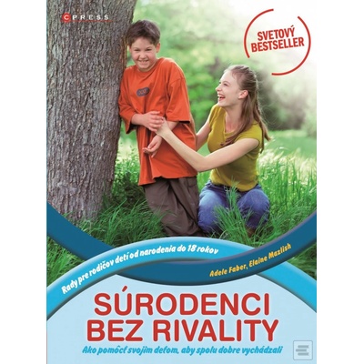 Súrodenci bez rivality - Adele Faber, Elaine Mazlish
