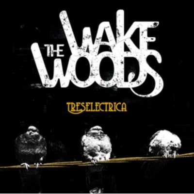 Treselectrica - The Wake Woods CD