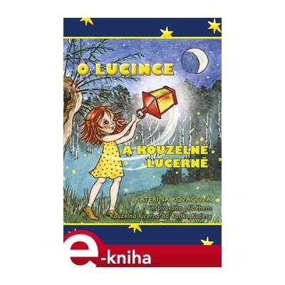 O Lucince a kouzelné lucerně - Kateřina Kováčová