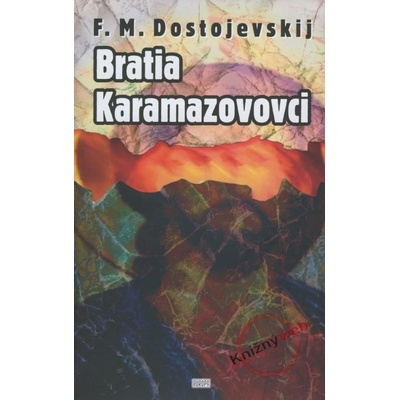 Bratia Karamazovovci - Fiodor Michajlovič Dostojevskij