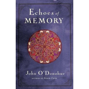 Echoes of Memory | John O'Donohue (ISBN: 9780307717580)