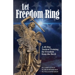 Let Freedom Ring: A 40-Day Tactical Training for Freedom from the Devil | William Peckman, James Altman (ISBN: 9781736519004)