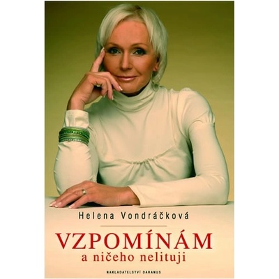 Vzpomínám a ničeho nelituji - Helena Vondráčková