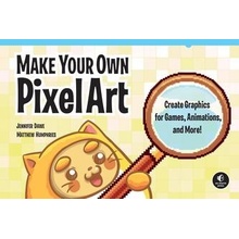 Make Your Own Pixel Art - Jennifer Dawe, Matthew Humphries